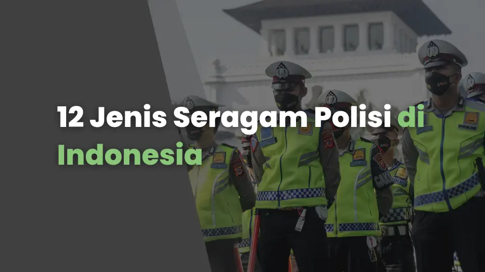 12 Jenis Seragam Polisi di Indonesia