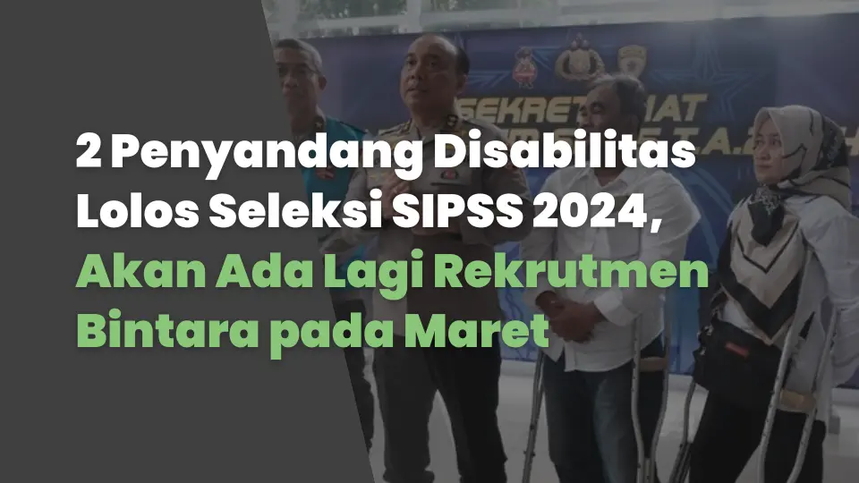 2 Penyandang Disabilitas Lolos Seleksi SIPSS 2024, Akan Ada Lagi Rekrutmen Bintara pada Maret