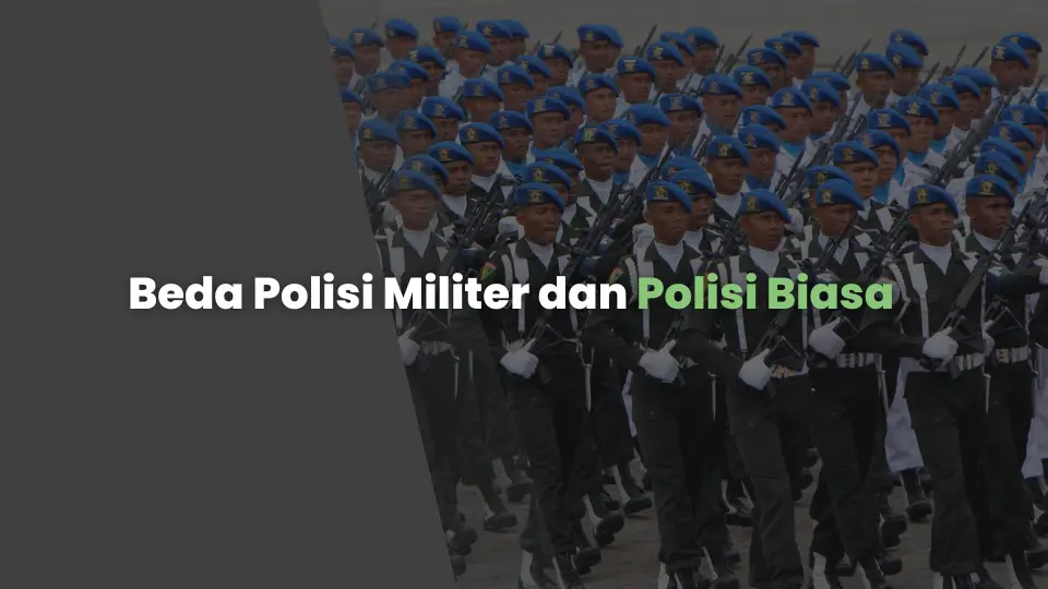 Beda Polisi Militer dan Polisi Biasa