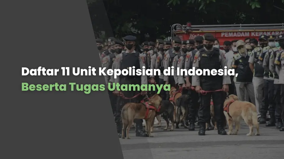 Daftar 11 Unit Kepolisian di Indonesia, Beserta Tugas Utamanya