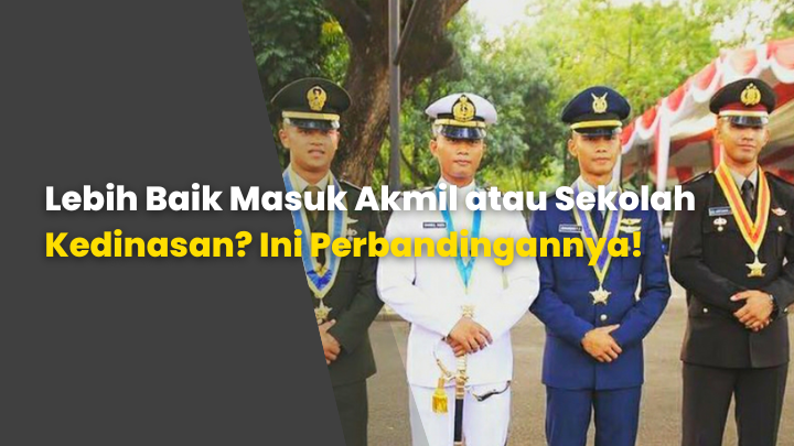 Lebih Baik Masuk Akmil atau Sekolah Kedinasan? Ini Perbandingannya!