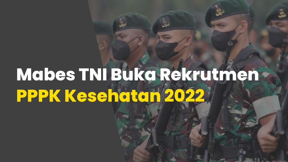 Mabes TNI Buka Rekrutmen PPPK Kesehatan 2022