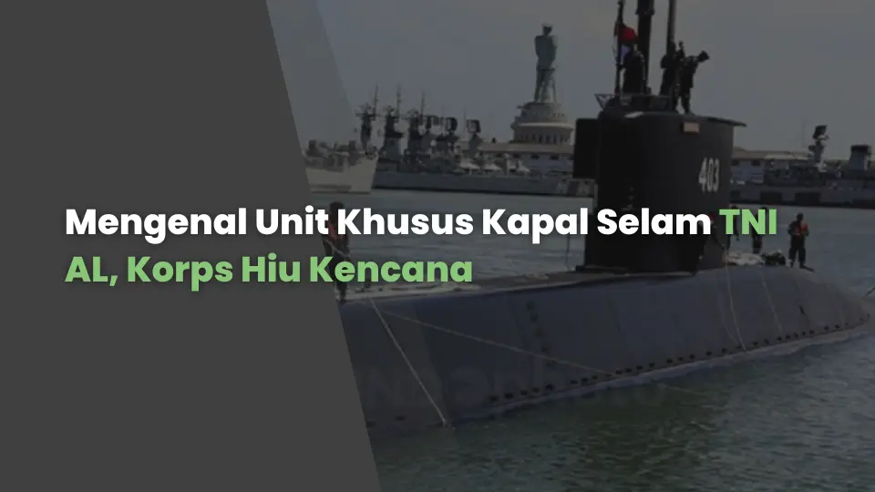 Mengenal Unit Khusus Kapal Selam TNI AL: Korps Hiu Kencana