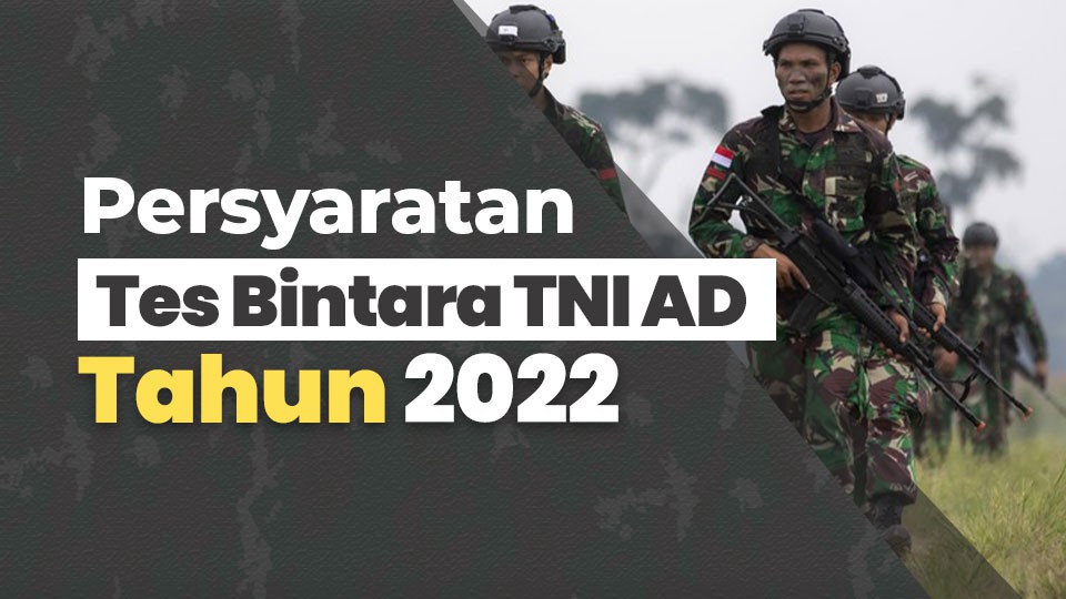 Persyaratan Tes Bintara TNI AD Tahun 2022