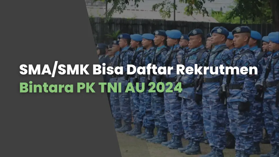 SMA/SMK Bisa Daftar Rekrutmen Bintara PK TNI AU 2024