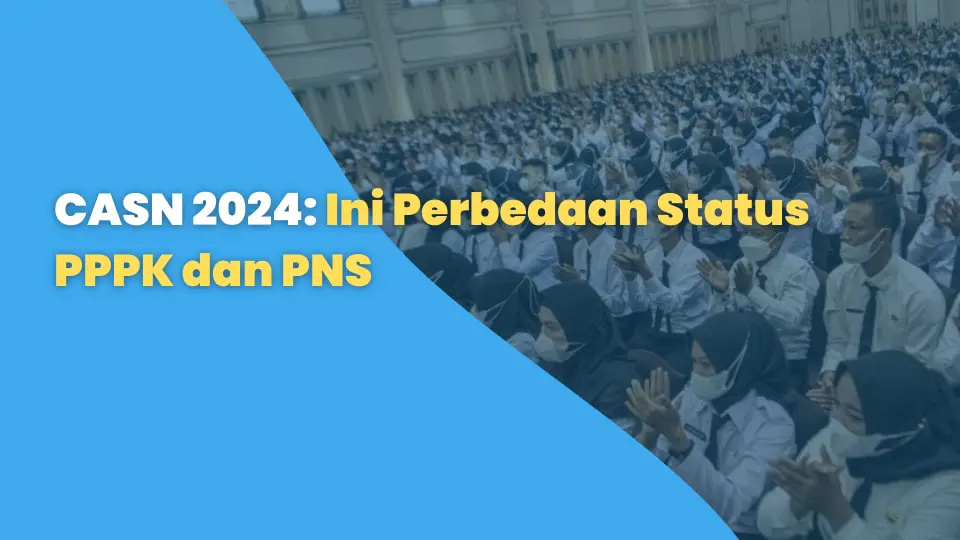 CASN 2024 Ini Perbedaan Status PPPK dan PNS