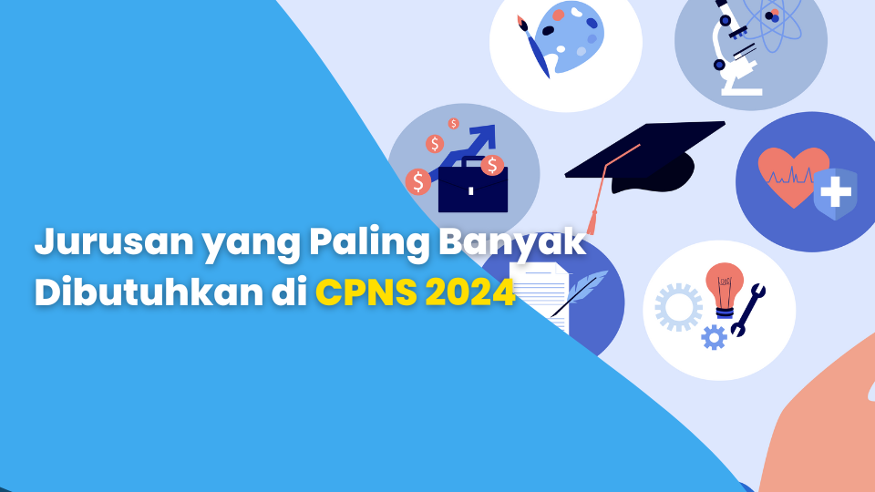 Jurusan yang Paling Banyak Dibutuhkan di CPNS 2024