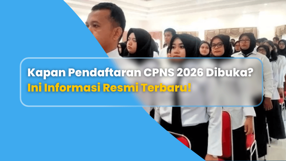 Kapan Pendaftaran CPNS 2026 Dibuka? Ini Informasi Resmi Terbaru!