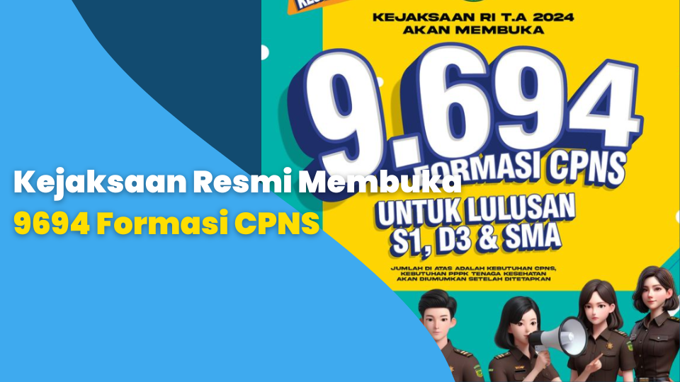 Kejaksaan Resmi Membuka 9694 Formasi CPNS