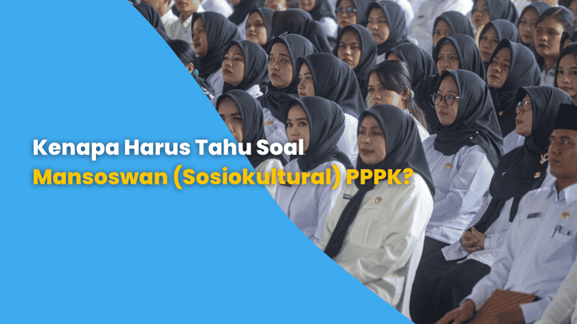 Kenapa Harus Tahu Soal Mansoswan (Sosiokultural) PPPK?