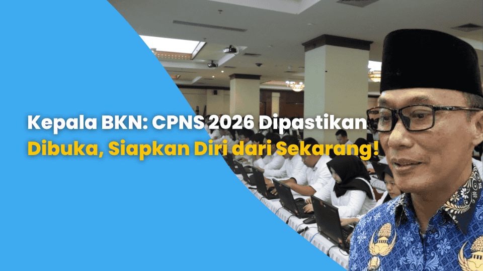 Kepala BKN: CPNS 2026 Dipastikan Dibuka, Siapkan Diri dari Sekarang!