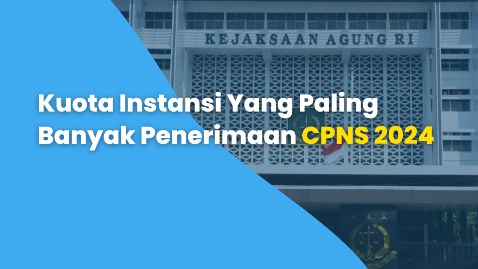 Kuota Instansi Yang Paling Banyak Penerimaan CPNS 2024