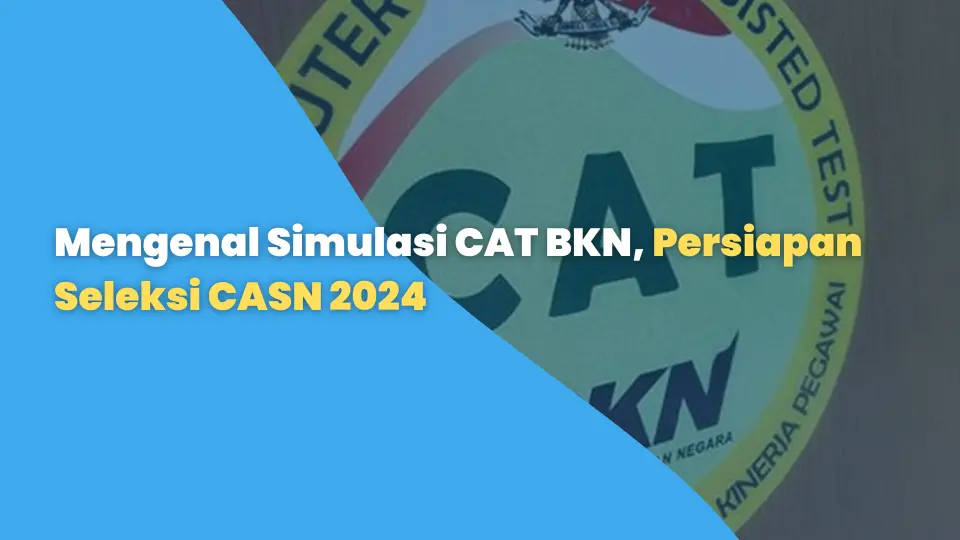 Mengenal Simulasi CAT BKN, Persiapan Seleksi CASN 2024