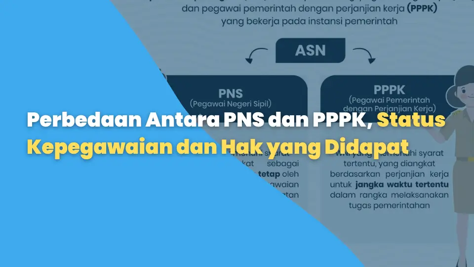 Perbedaan Antara PNS dan PPPK, Status Kepegawaian dan Hak yang Didapat