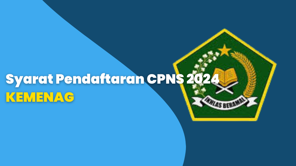 Syarat Pendaftaran CPNS 2024 KEMENAG