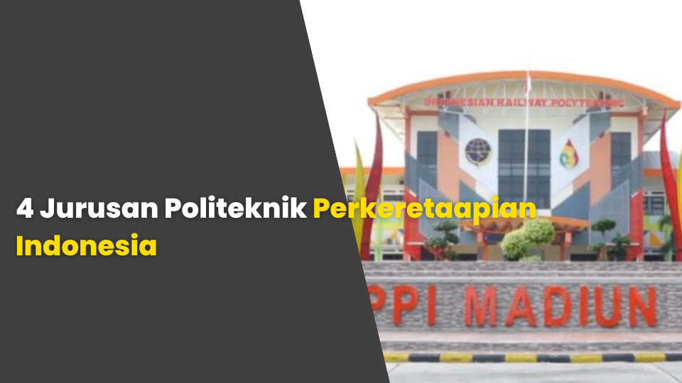 4 Jurusan Politeknik Perkeretaapian Indonesia