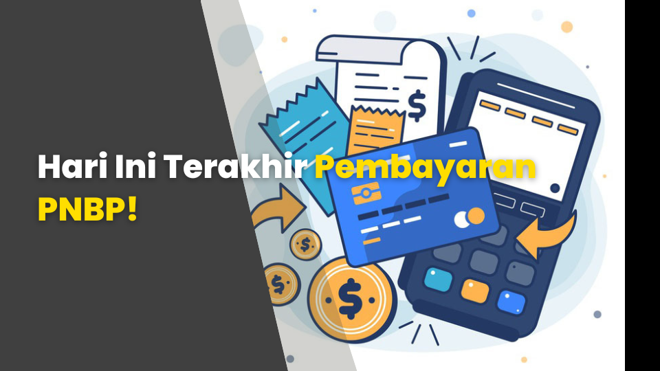 Hari Ini Terakhir Pembayaran PNBP!