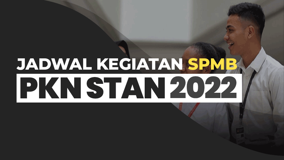 Jadwal Kegiatan SPMB PKN STAN 2022