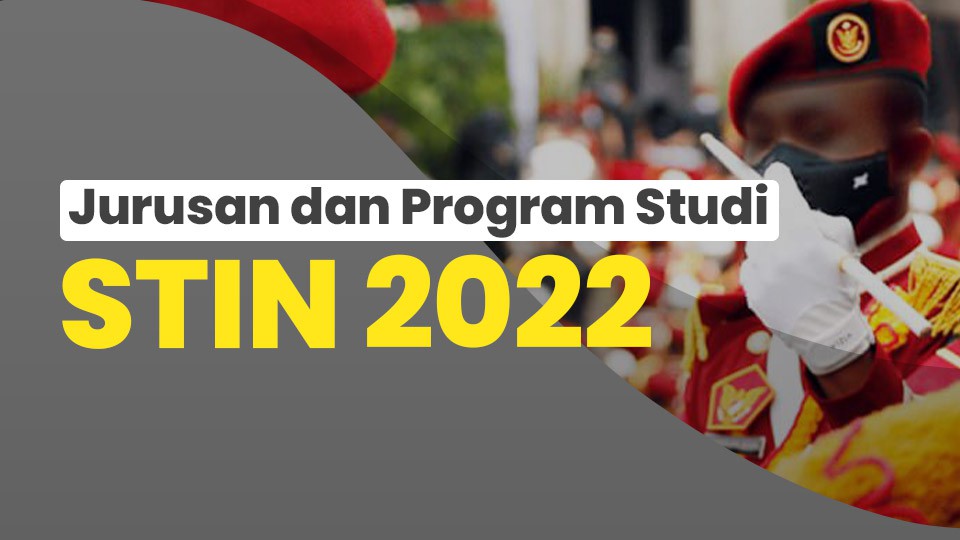Jurusan atau Program Studi STIN 2022