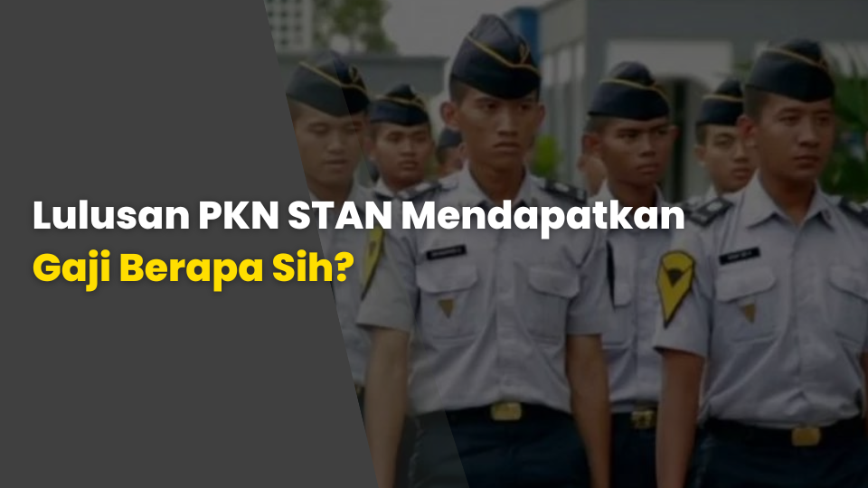 Lulusan PKN STAN Mendapatkan Gaji Berapa Sih?