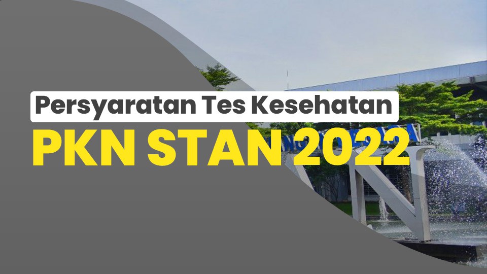 Persyaratan Tes Kesehatan PKN STAN 2022