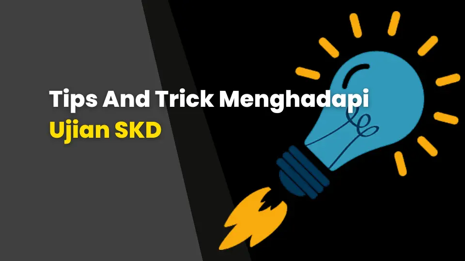 Tips And Trick Menghadapi Ujian SKD