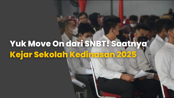 Yuk Move On dari SNBT! Saatnya Kejar Sekolah Kedinasan 2025