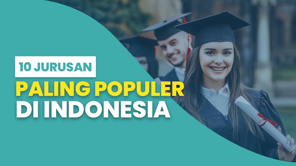 10 Jurusan Paling Populer di Indonesia