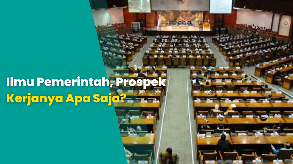 Ilmu Pemerintah, Prospek Kerjanya Apa Saja?