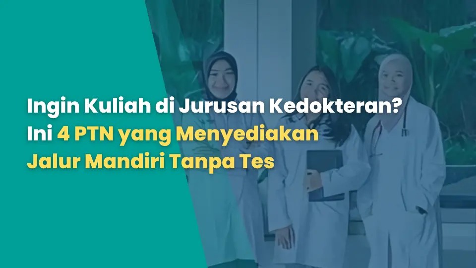 Ingin Kuliah di Jurusan Kedokteran? Ini 4 PTN yang Menyediakan Jalur Mandiri Tanpa Tes 2024