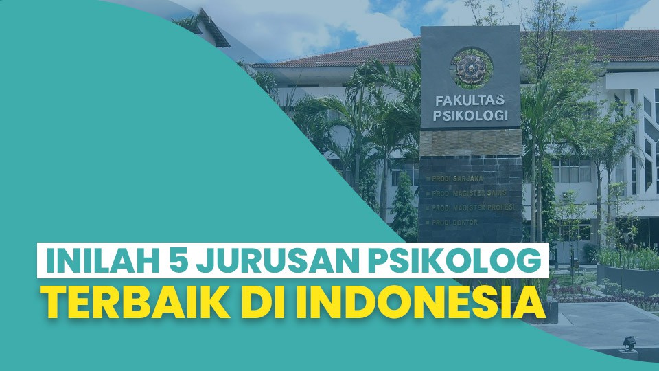 Ini 5 Jurusan Psikologi Terbaik di Indonesia