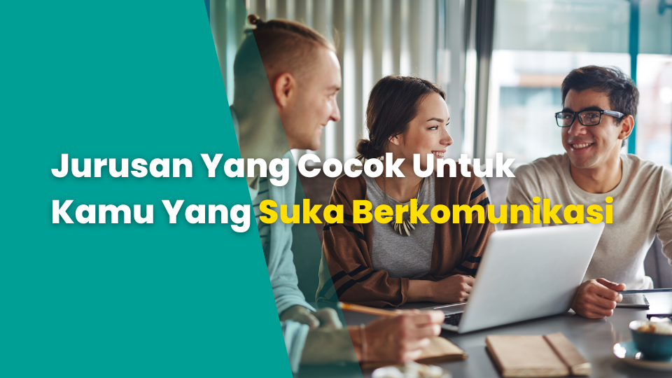 Jurusan Yang Cocok Untuk Kamu Yang Suka Berkomunikasi