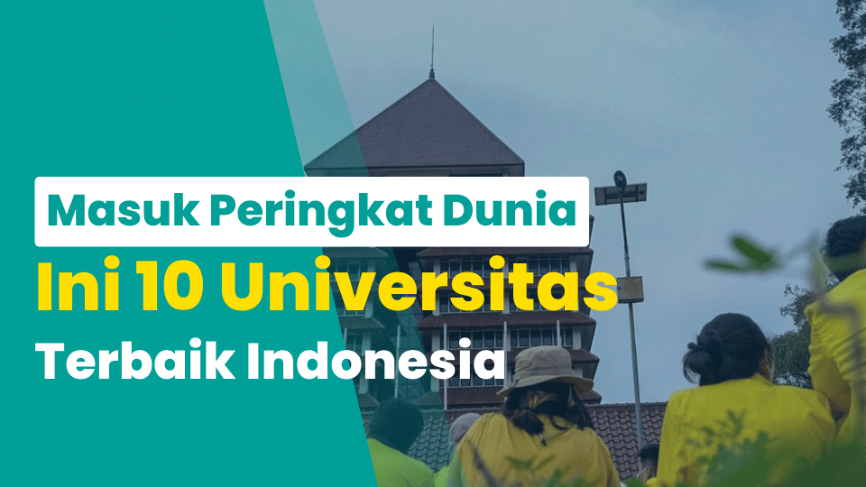 Masuk Peringkat Dunia, Ini 10 Universitas Terbaik Indonesia Versi Webometrics 2022