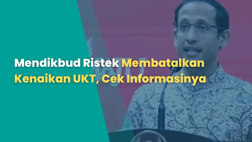 Mendikbud Ristek Membatalkan Kenaikan UKT, Cek Informasinya