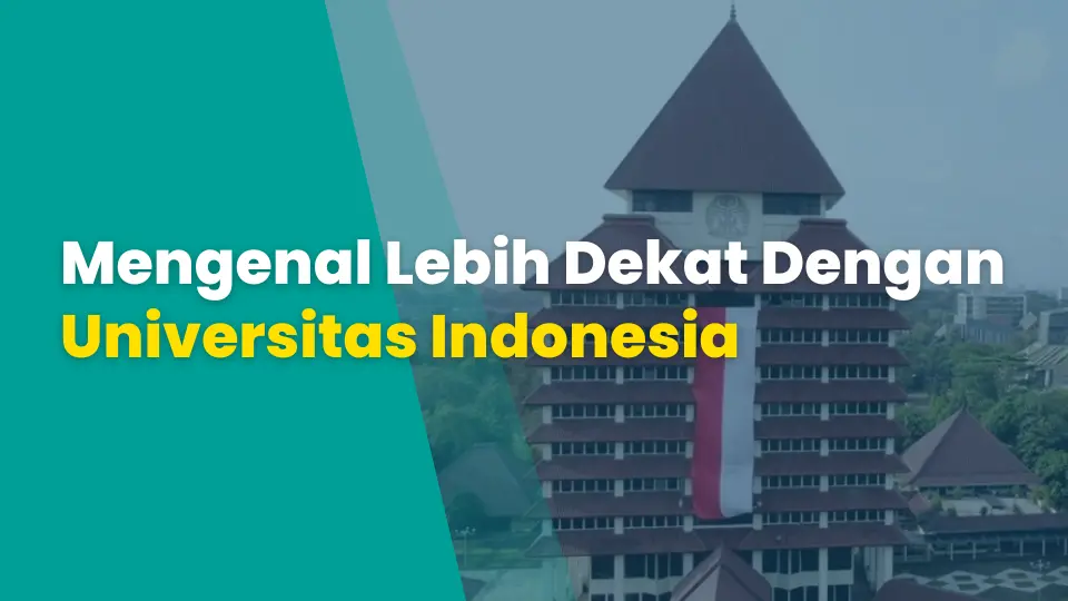 Mengenal Lebih Dekat Dengan Universitas Indonesia