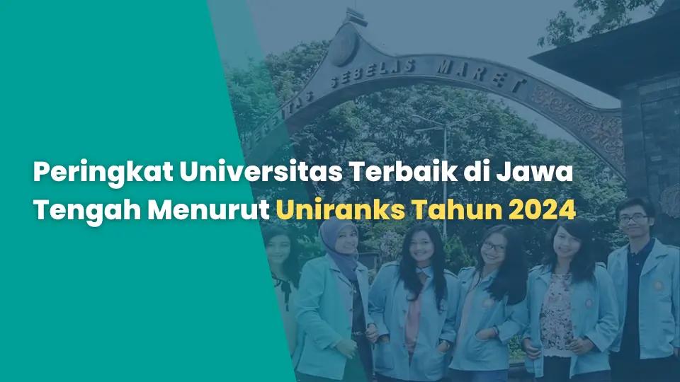Peringkat Universitas Terbaik di Jawa Tengah Menurut Uniranks Tahun 2024
