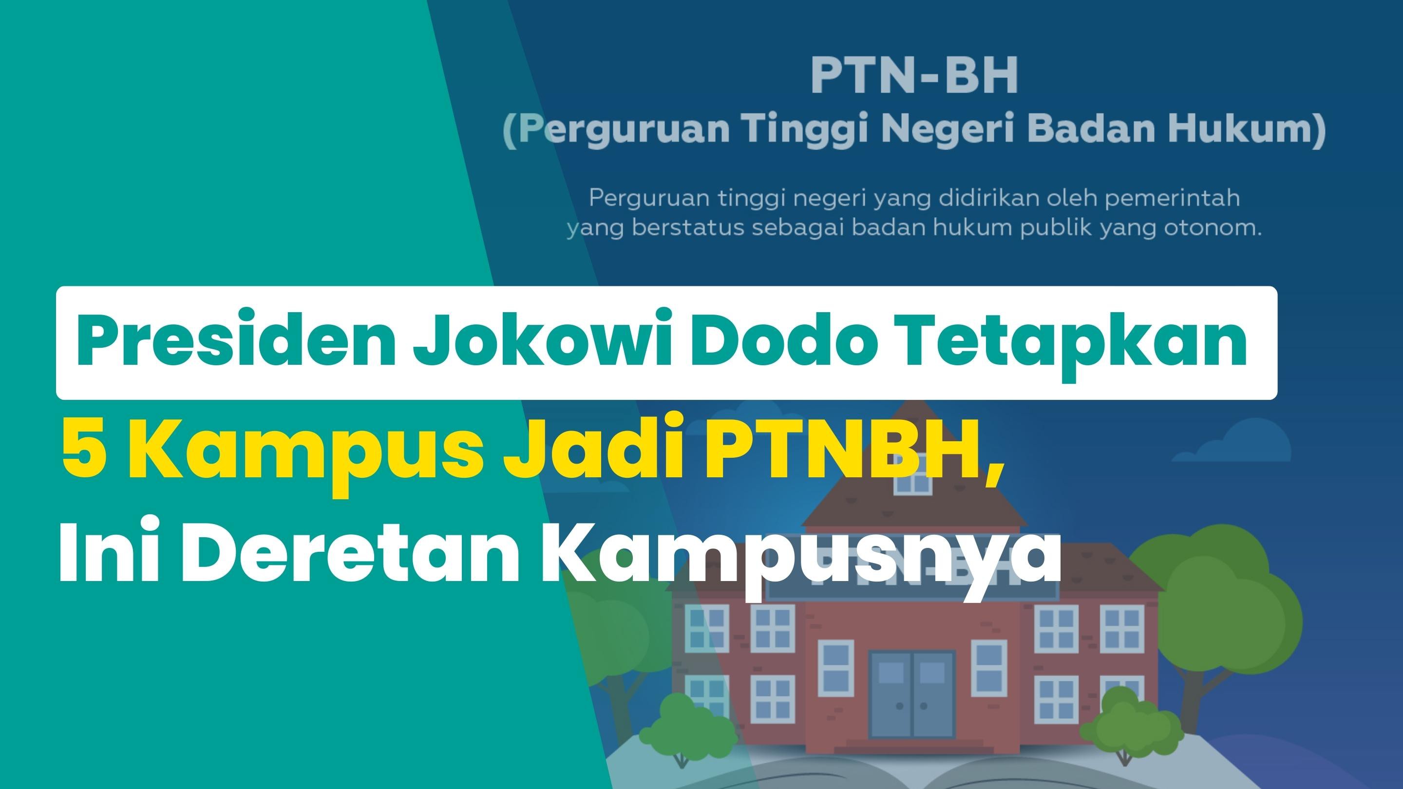 Presiden Jokowi Dodo Tetapkan 5 Kampus Jadi PTNBH, Ini Deretan Kampusnya