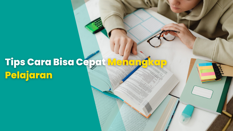 Tips Cara Bisa Cepat Menangkap Pelajaran