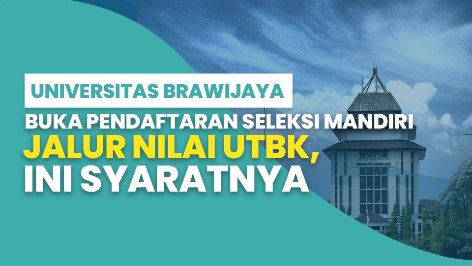 Universitas Brawijaya Buka Pendaftaran Seleksi Mandiri Jalur Nilai UTBK, Ini Syaratnya