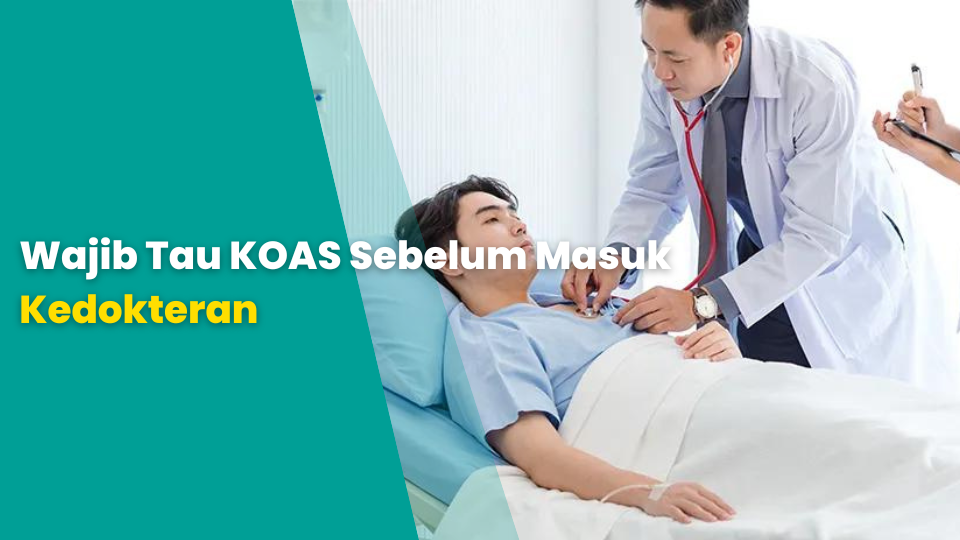 Wajib Tau KOAS Sebelum Masuk Kedokteran