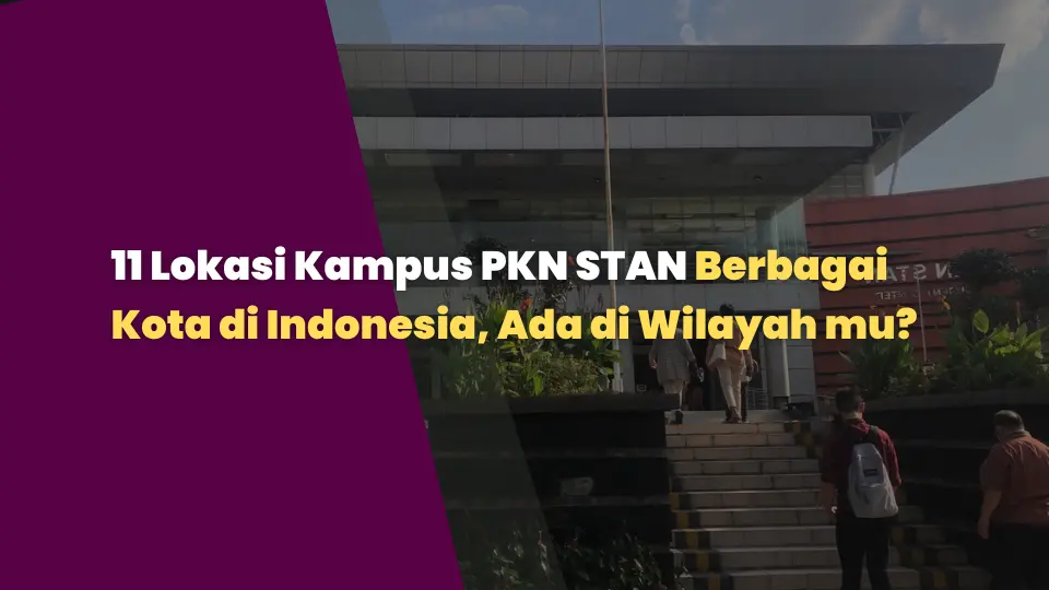 11 Lokasi Kampus PKN STAN Berbagai Kota di Indonesia, Ada Wilayahnya?