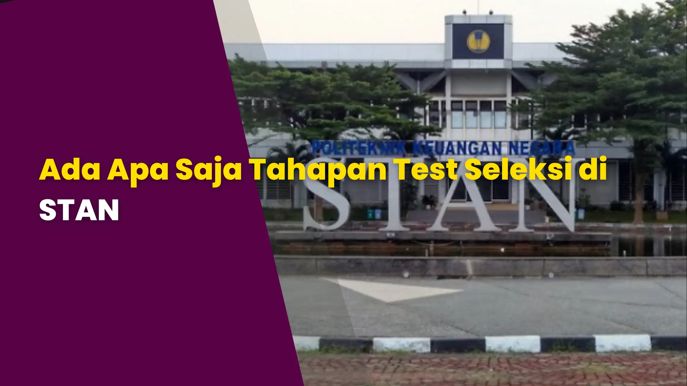 Ada Apa Saja Tahapan Test Seleksi di STAN