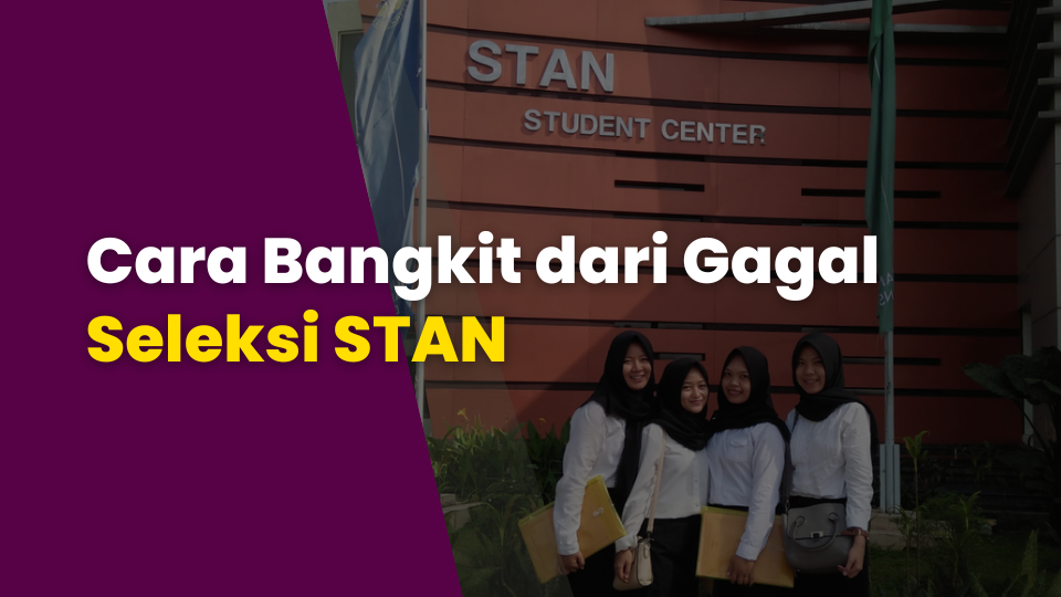 Cara Bangkit dari Gagal Seleksi STAN