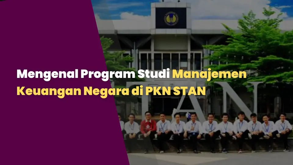 Mengenal Program Studi Manajemen Keuangan Negara di PKN STAN