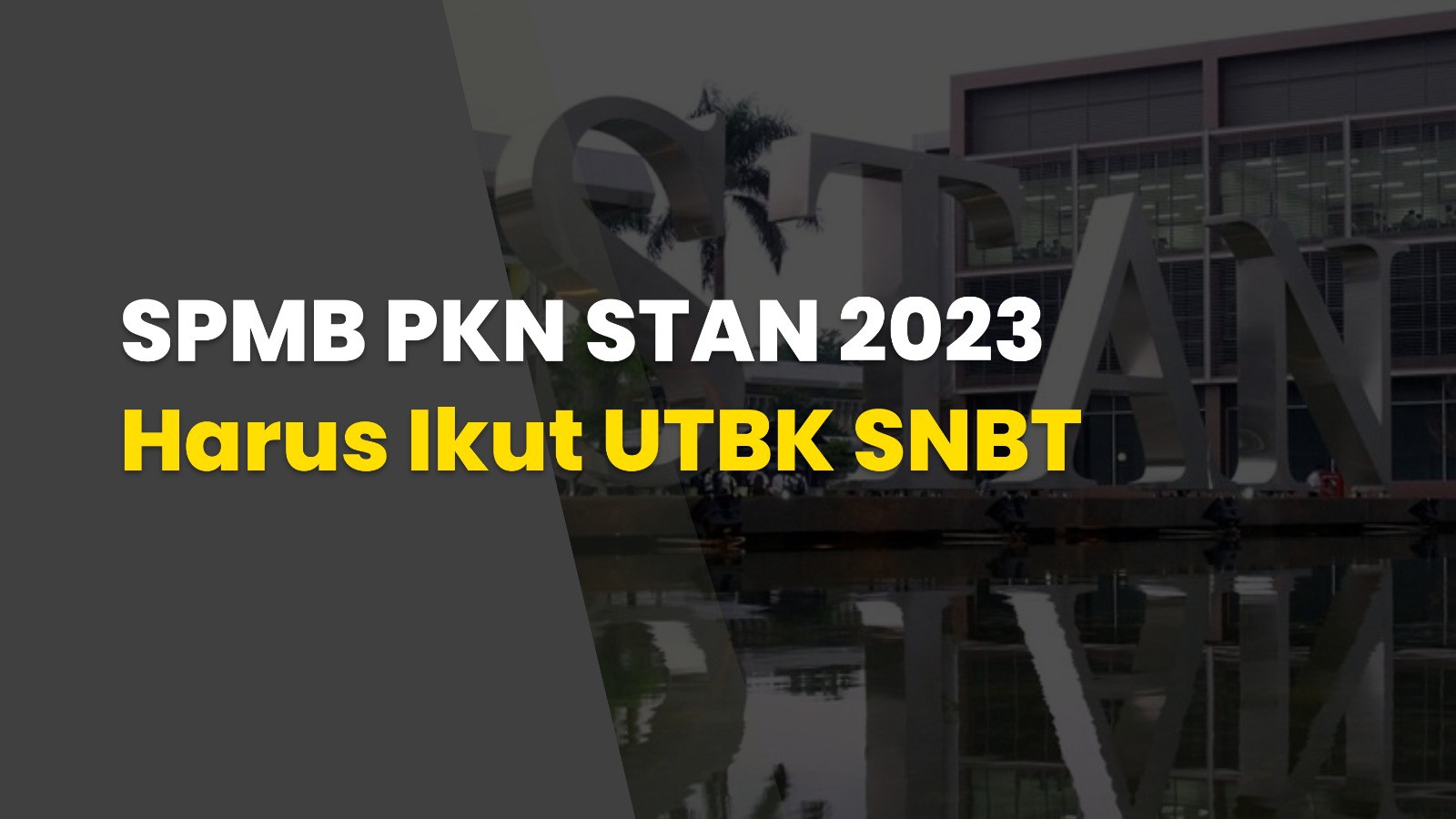 SPMB PKN STAN 2023 Harus Ikut UTBK SNBT