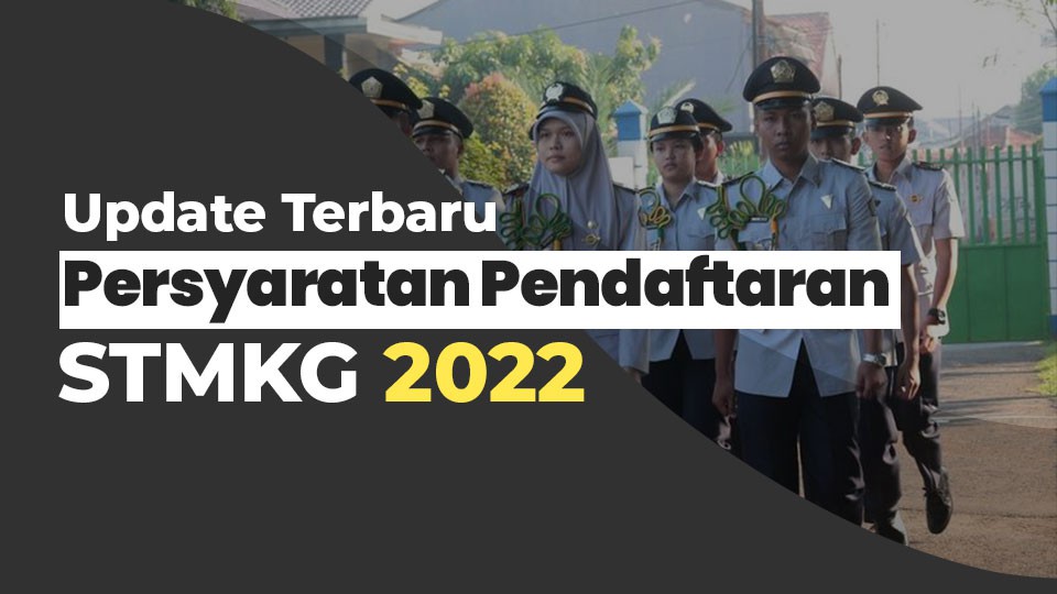 Update Terbaru Persyaratan Pendaftaran STMKG 2022